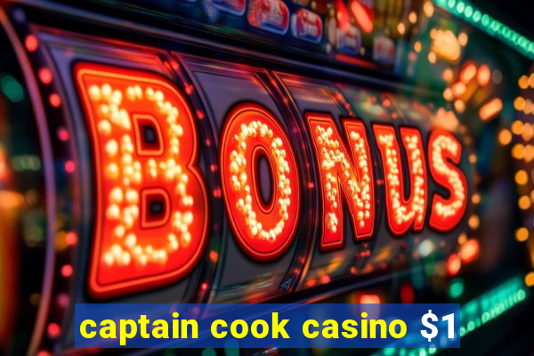 captain cook casino $1