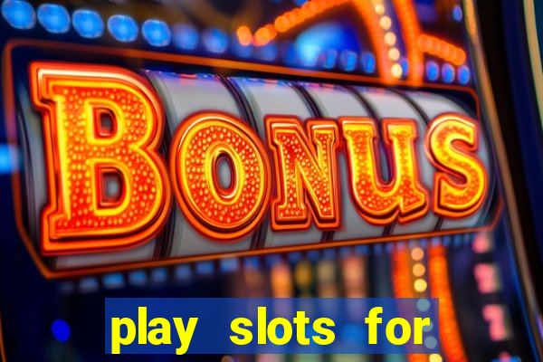 play slots for money online