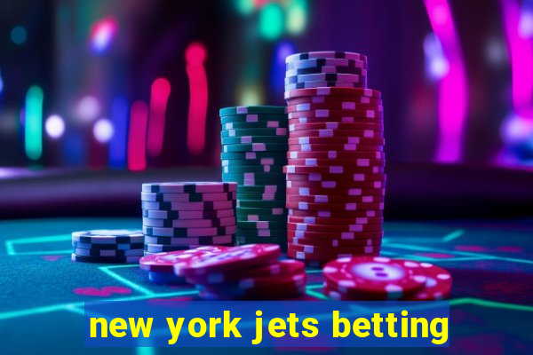 new york jets betting