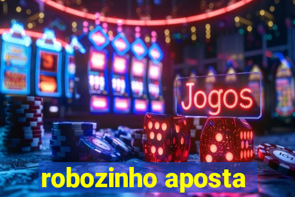 robozinho aposta