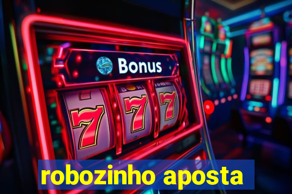 robozinho aposta