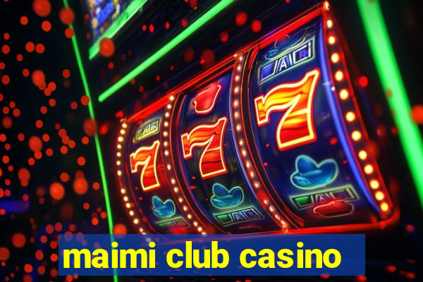 maimi club casino