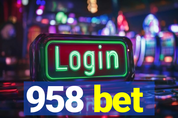 958 bet