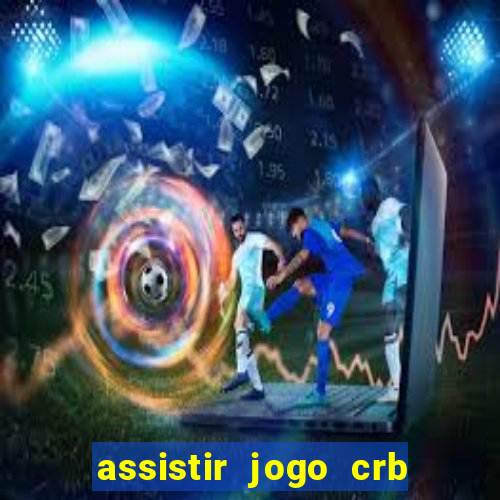 assistir jogo crb x sport