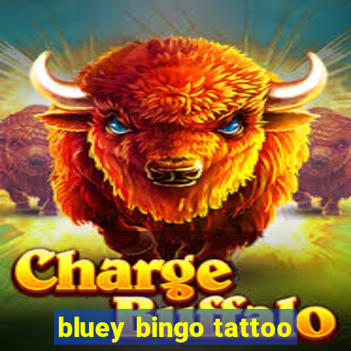 bluey bingo tattoo