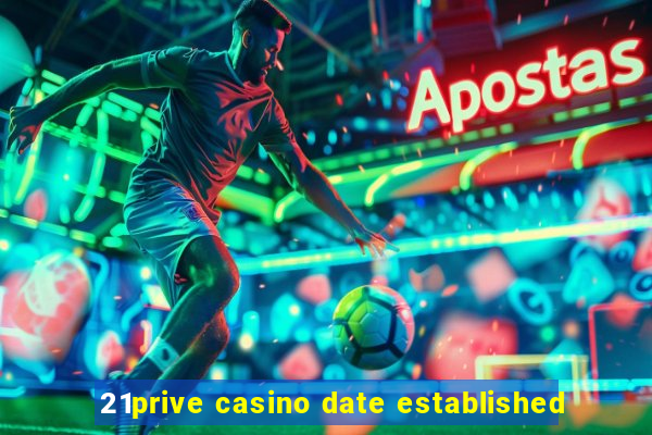 21prive casino date established