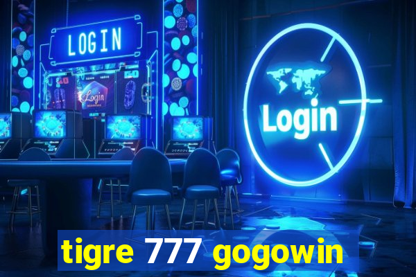 tigre 777 gogowin