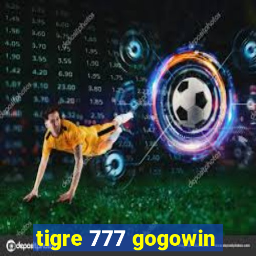 tigre 777 gogowin