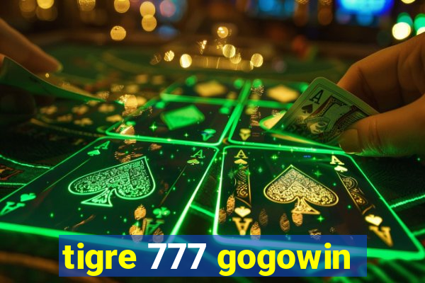 tigre 777 gogowin