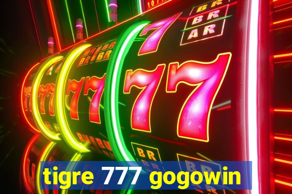 tigre 777 gogowin