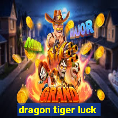 dragon tiger luck