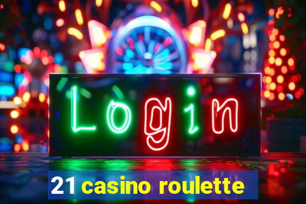 21 casino roulette