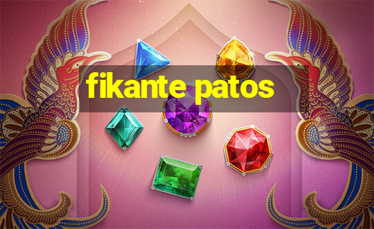 fikante patos