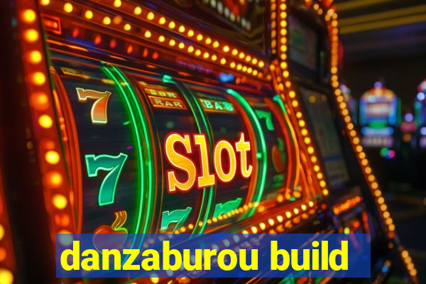 danzaburou build