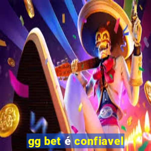 gg bet é confiavel