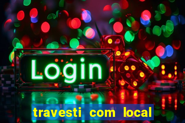 travesti com local baixada fluminense