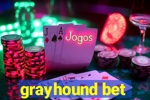 grayhound bet