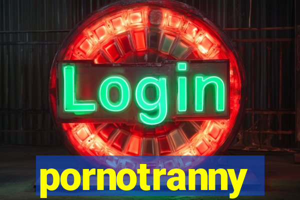 pornotranny