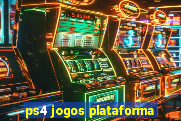 ps4 jogos plataforma