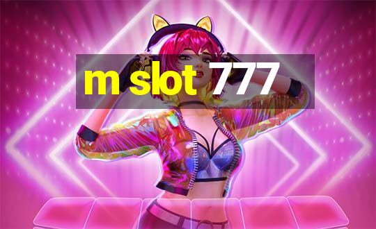 m slot 777