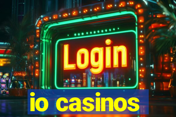 io casinos