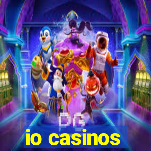 io casinos