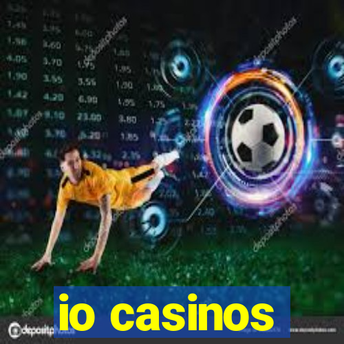 io casinos