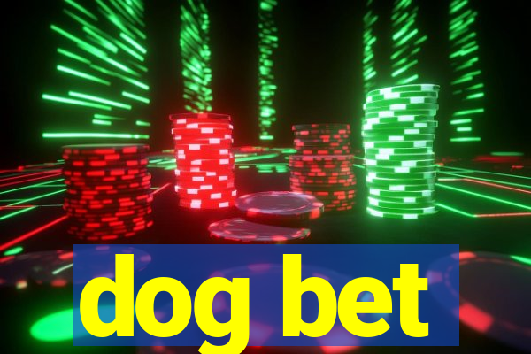 dog bet