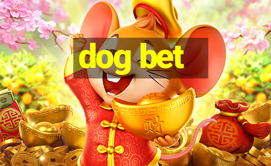 dog bet