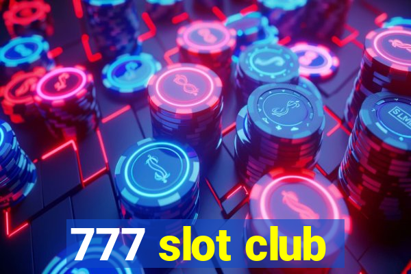 777 slot club