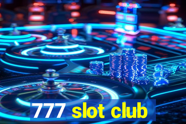 777 slot club