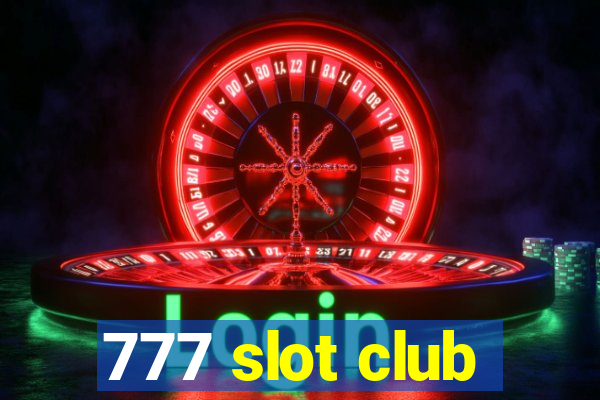 777 slot club