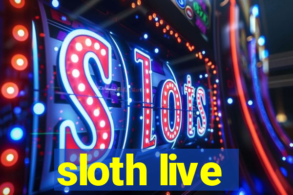 sloth live