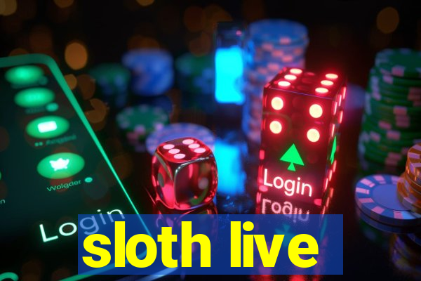 sloth live