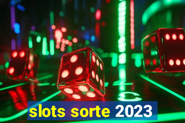 slots sorte 2023