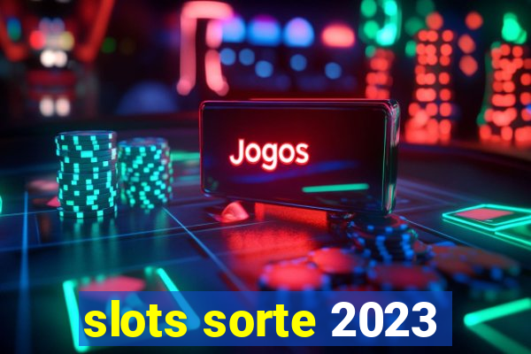 slots sorte 2023