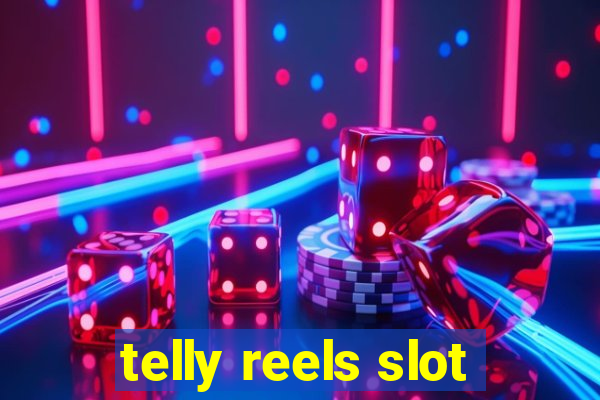 telly reels slot