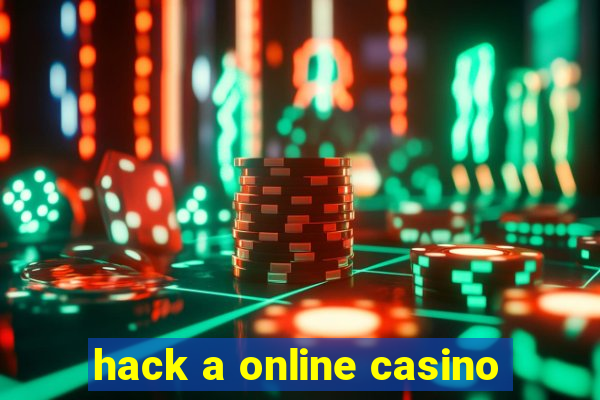 hack a online casino