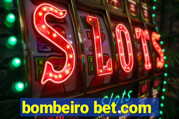 bombeiro bet.com