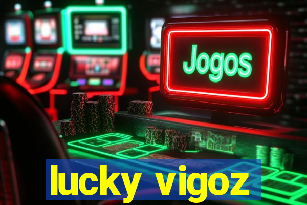 lucky vigoz