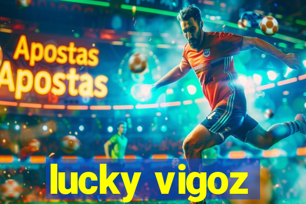 lucky vigoz