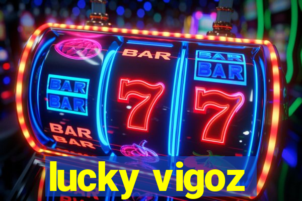 lucky vigoz