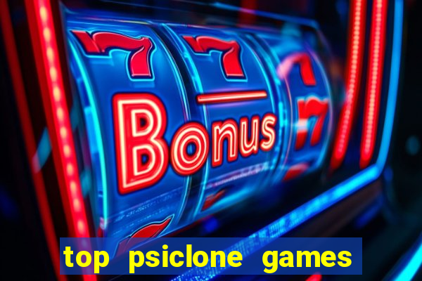 top psiclone games slot sites