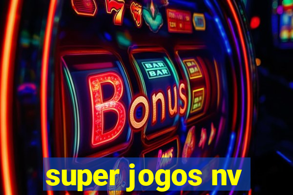 super jogos nv