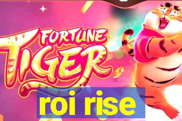 roi rise