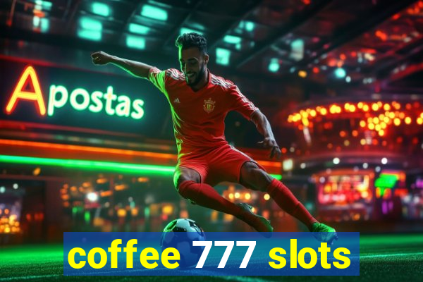 coffee 777 slots