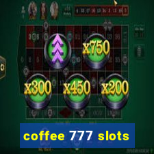 coffee 777 slots