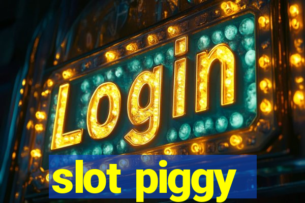 slot piggy