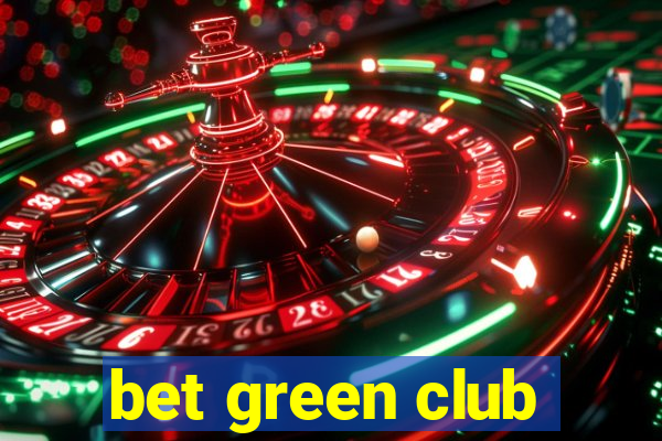 bet green club