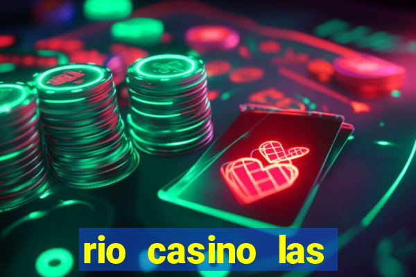 rio casino las vegas shows